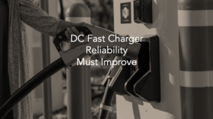 DC Fast charger reliability must improve-featured image